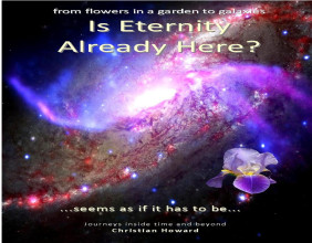 Author Christian Howard Unveils his Groundbreaking New Book, Is Eternity Already Here?