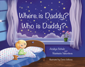Azaliya Schulz Unveils Children’s Book “Where is Daddy? Who is Daddy?” – An Exploration of Family, Love, and Belonging