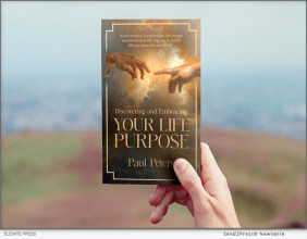 Life Coach Paul Peters Reveals Framework For Purpose Driven Living In New Book ‘Discovering And Embracing Your Life Purpose’