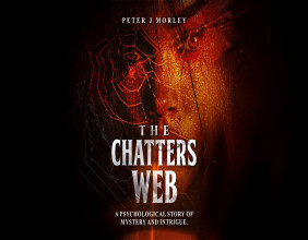 New Book The Chatters Web by Peter Morley Offers An Interesting Tale of Secrets, Connection, and Mystery