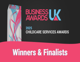 Business Awards UK 2025 Childcare Services Awards: The UK Providers Rethinking Childcare for the Better