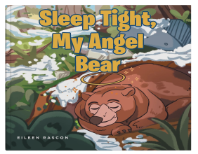 Heartfelt Picture Book 'Sleep Tight, My Angel Bear' Shares a Message of Friendship and Hope