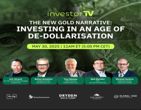 investorTV to Host Live Panel: 'The New Gold Narrative: Investing in an Age of De-Dollarisation' on May 30, 2025