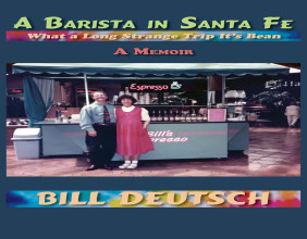'A Barista in Santa Fe' by Bill Deutsch, Presented by Atticus Publishing