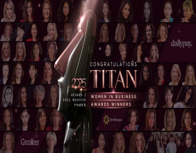 2025 TITAN Women In Business Awards Celebrates Leadership, Achievement, and Business Excellence for Season 1