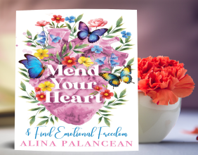 Alina Palancean Announces the Release of Mend Your Heart and Find Emotional Freedom