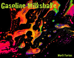Mark Farias Releases New Album Gasoline Milkshake