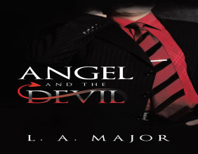 Debut Romance Thriller Angel and the Devil by L. A. Major Blends Love, Danger, and Choice in Unforgettable Ways