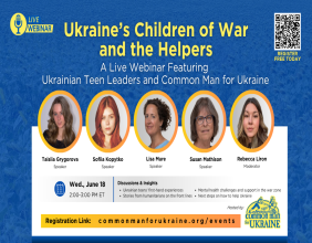 Ukraine’s Children of War and the Helpers: Live Webinar to Feature Firsthand Stories from Ukrainian Teens, Humanitarians