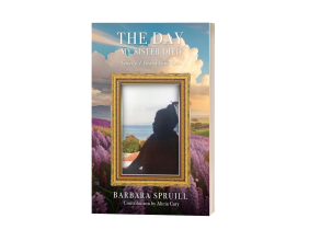 BARBARA SPRUILL HONORS HER DEPARTED SISTER IN 'THE DAY MY SISTER DIED: FINALLY, I HEARD YOUR CRIES'