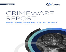 Arete’s Q1 2025 Crimeware Report Explores Key Trends in the Cyber Threat Landscape