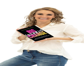 Big Freakin' Change Flips the Confidence Script –Empowering Women to Act Before They Feel Ready