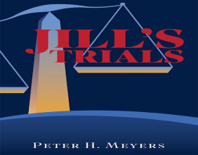 Attorney and Professor Emeritus Paul H. Meyers Invites Readers to Witness 'Jill's Trials' in Dramatic Debut Novel
