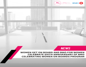 Women Get On Board and BMO for Women Celebrate Sixth Anniversary of Women On Boards Program