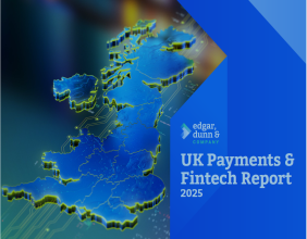 Edgar, Dunn & Company's UK Payments & Fintech Report 2025