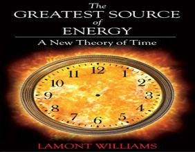 Author Lamont Williams Introduces Temporal Energy Theory in his New Book, The Greatest Source of Energy