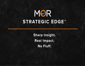 The MOR Strategic Edge Launches to Cut Through Corporate Noise and Expose What’s Really Holding Organizations Back.