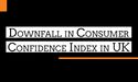  Downfall in Consumer Confidence Index in UK 