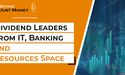  Dividend Leaders from IT, Banking and Resources Space 
