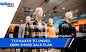 TED BAKER to unveil £80M Share Plan | UK Market Update