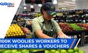 100K Woolies Workers to receive Shares and Vouchers | ASX Market Update