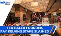 TED BAKER Founder, Ray Kalvin's stake slashed | UK Market Update