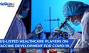 US listed Healthcare Players on Vaccine Development for COVID-19