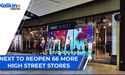 Next to reopen 66 more High Street Stores | UK Market Update