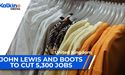 John Lewis and boots to cut 5300 Jobs | UK Market Update