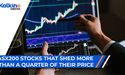 ASX200 Stocks that shed more than a quarter of their price!