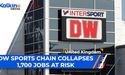 DW Sports chain collapses, 1,700 jobs at risk | UK Market Update