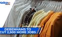 Debenhams to cut 2,500 more jobs | UK Market Update