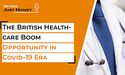  The British Healthcare Boom: Opportunity in Covid-19 Era 