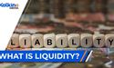 What is Liquidity? | Liquidity Explained