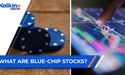 What are Blue-Chip Stocks?