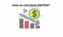 How to Calculate EBITDA?
