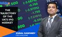  The current volatile scenario and the trajectory of the UK’s IPO Market. 