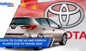 Toyota to close UK and French plants due to travel ban. | UK |