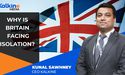 Why is Britain facing isolation?