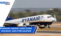 Ryanair under lens over holiday ads for Easter. | UK |