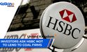 Investors ask HSBC not to lend to coal firms. | UK |