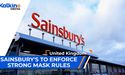Sainsbury's to enforce strong mask rules. | UK |