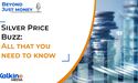  Silver Price Buzz: All that you need to know | Podcast. 