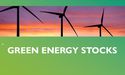  3 Best Green Energy Stocks to Buy: Renewable Leaders in The Making 