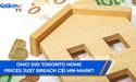 OMG! Did Toronto Home Prices Just Breach C$1 Mn-Mark? | CA Market Updates