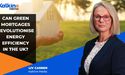 Can Green Mortgages Revolutionise Energy Efficency In The UK?