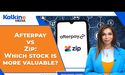 Afterpay vs Zip: Which stock is more valuable ?