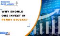 Why should one invest in penny stocks? - Beyond Just Money 