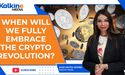 When will we fully embrace the crypto revolution?