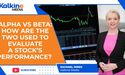 Alpha vs Beta: How are the two used to evaluate a stock’s performance?